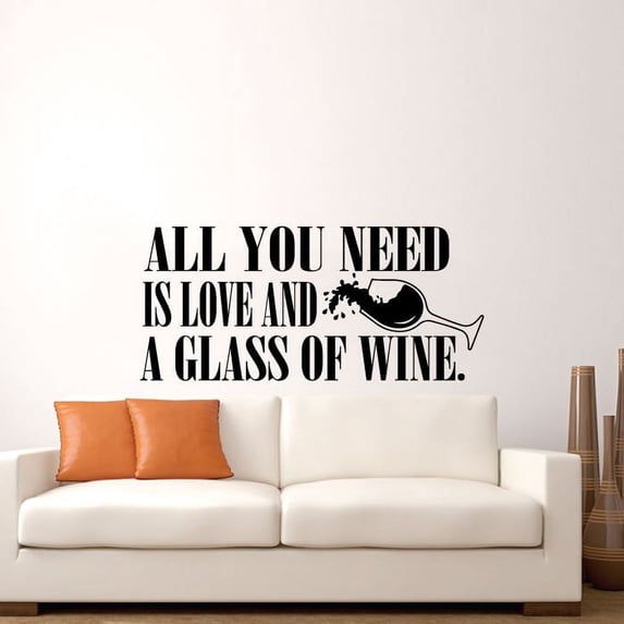 All You Need Is Love And A Glass Of Wine - Glass Of Wine Silhouette Life Quote Vinyl Wall Sticker Art Decal Home Bar Area Chill Wall Decoration House Home Decor Stickers Decoration Size (22x30 inch)