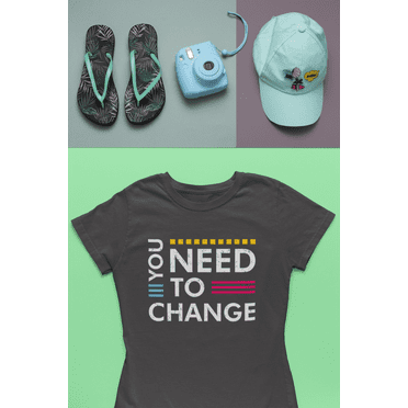 You Need To Change