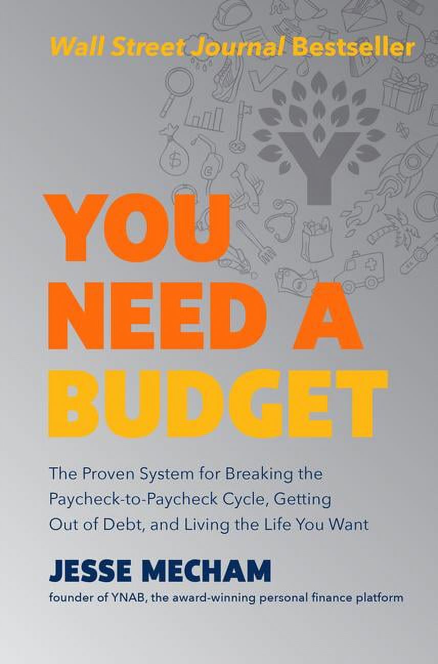 You Need a Budget: The Proven System for Breaking the Paycheck-To-Paycheck Cycle, Getting Out of Debt, and Living the Life You Want (Hardcover) - image 1 of 1