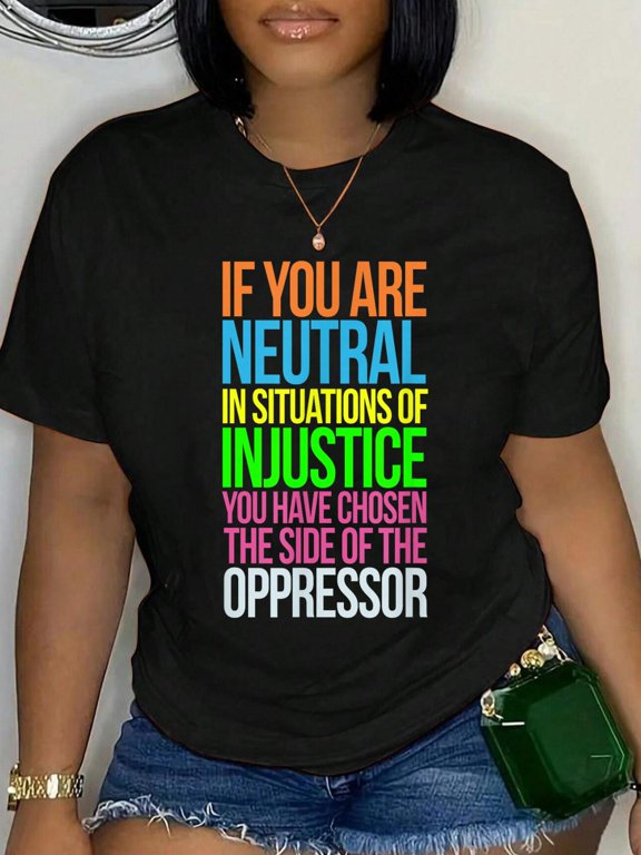 If You are Neutral in Situations Refugee Equality Top Relaxed Fit Classic Comfort Cotton T-Shirt Women's Graphic Tee Crew Neck summer vacation Tops