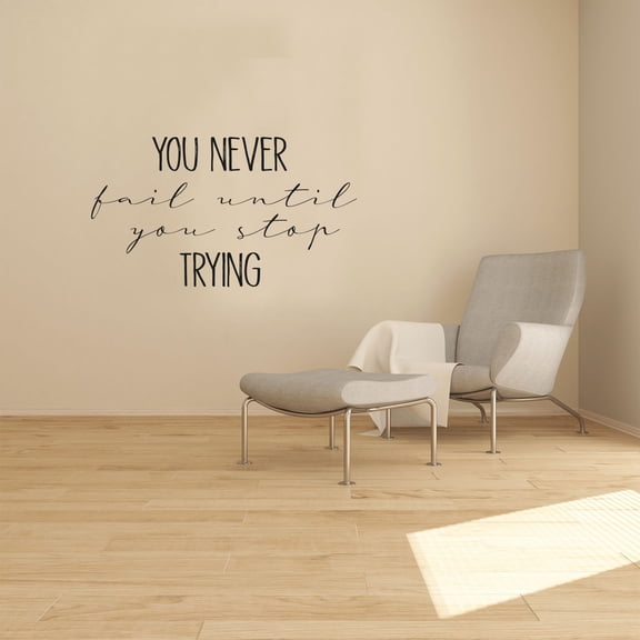 You Never Fail Until You Stop Trying - Life Motivation Quote Reading Themed Vinyl Design Wall Sticker Art Decal Boy Girl Kid Room Bedroom Nursery Kinder Home Decor Decoration Size (18x20 inch)