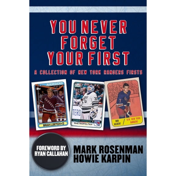 You Never Forget Your First: A Collection of New York Rangers Firsts., (Paperback)