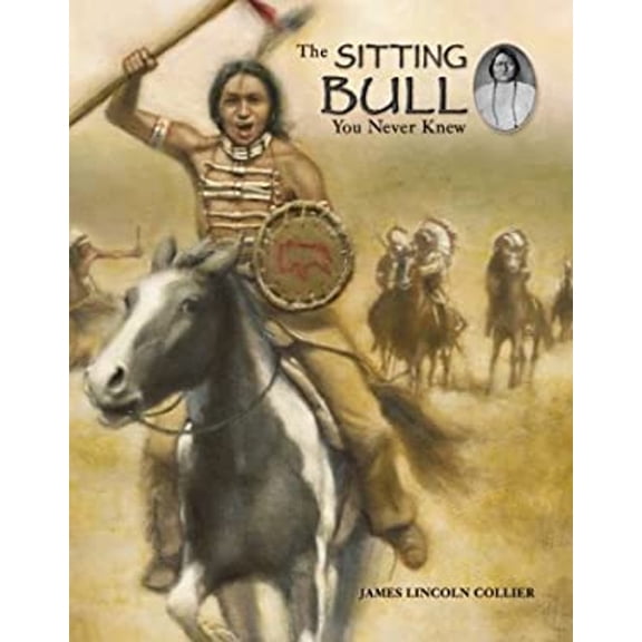 Pre-Owned The Sitting Bull You Never Knew Paperback James Lincoln Collier