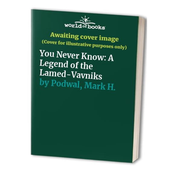Pre-Owned You Never Know: A Legend of the Lamed-Vavniks (Unknown) 0688158072 9780688158071