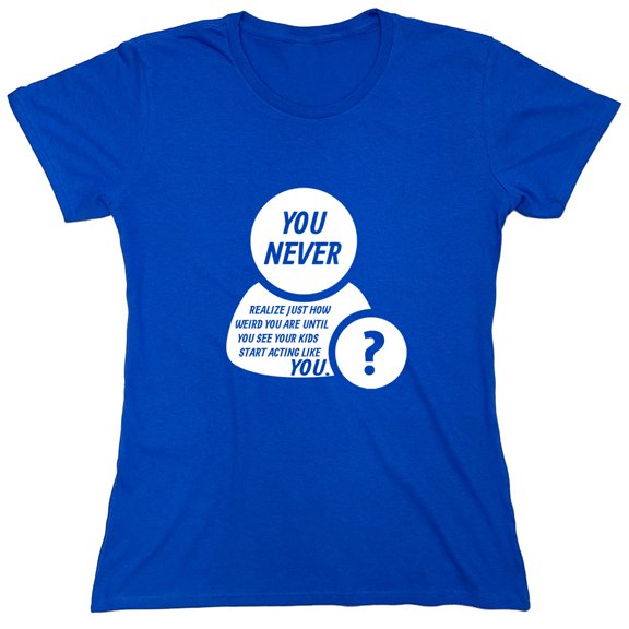 You Never Realize Just How Sarcastic Humor Novelty Funny Women's Casual Tees