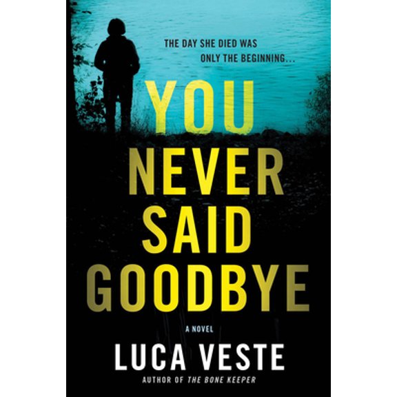 Pre-Owned You Never Said Goodbye (Paperback) 1728261295 9781728261294