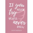 thumbnail image 1 of If You Never Try You'll Never Know Suchttagebuch: A4 Suchttagebuch KARIERT für Patienten zum Ausfüllen - Selbsthilfebuch bei Alkoholsucht, Drogensucht, Spielsucht - Psychotherapie - Geschenk für Suchtkranke - Therapie Tool (Paperback), 1 of 1