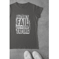 thumbnail image 1 of You Only Fail When You Stop Trying, 1 of 3