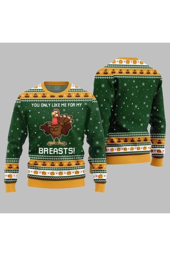 You Only Like Me For My Breasts Ugly Sweater Thanksgiving 2025
