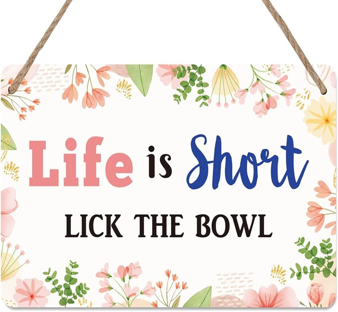 You Only Live Once Lick The Bowl Sign Life is Short Lick the Bowl Wooden Signs Home Kitchen Cafe Pub Decor Present Home Decor Room Door Accessories Poster Gifts 12X8 Inch, style-1 - Walmart.com