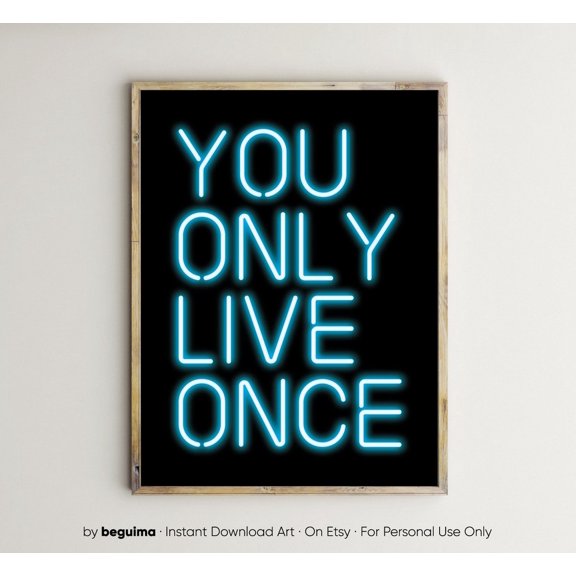 You Only Live Once Neon Lights Sign Inspiring Phrase Poster, Unframed Poster