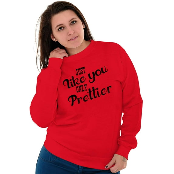 You Only Prettier Country Attitude Women Crewneck Sweatshirt Brisco Brands M