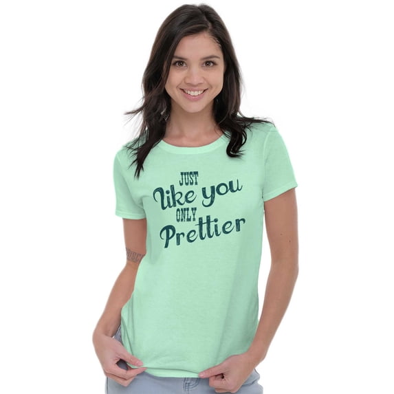 You Only Prettier Country Attitude Women's T Shirt Ladies Tee Brisco Brands X