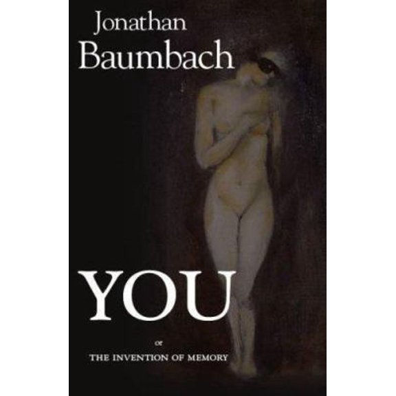 Pre-Owned You: Or the Invention of Memory: A Novel (Paperback) 0979209188 9780979209185