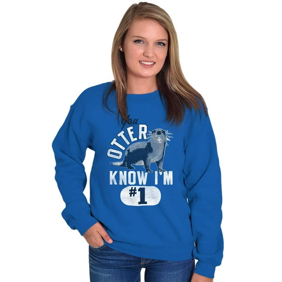 You Otter Know Im Number 1 Funny Pun Sweatshirt for Men or Women Brisco Brands S