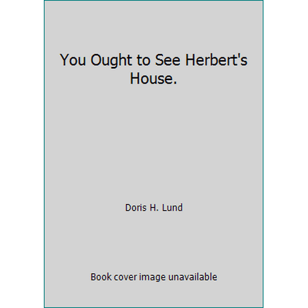 You Ought to See Herbert's House. [Library Binding - Used]