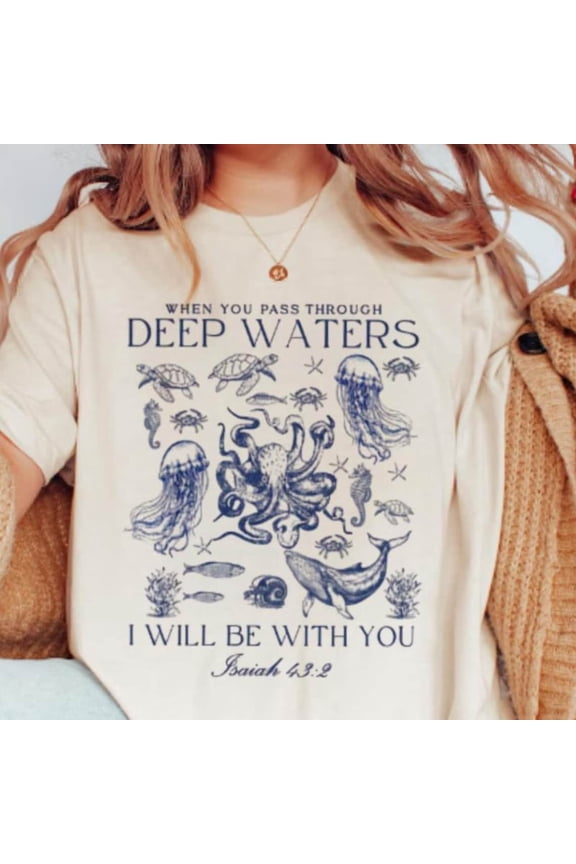 When You Pass Through Deep Waters Shirt, Ocean Animals Beachy Oversized Tee, Bible Verse Scripture Shirt, Christian , Religious Shirt, Full Size S-5XL