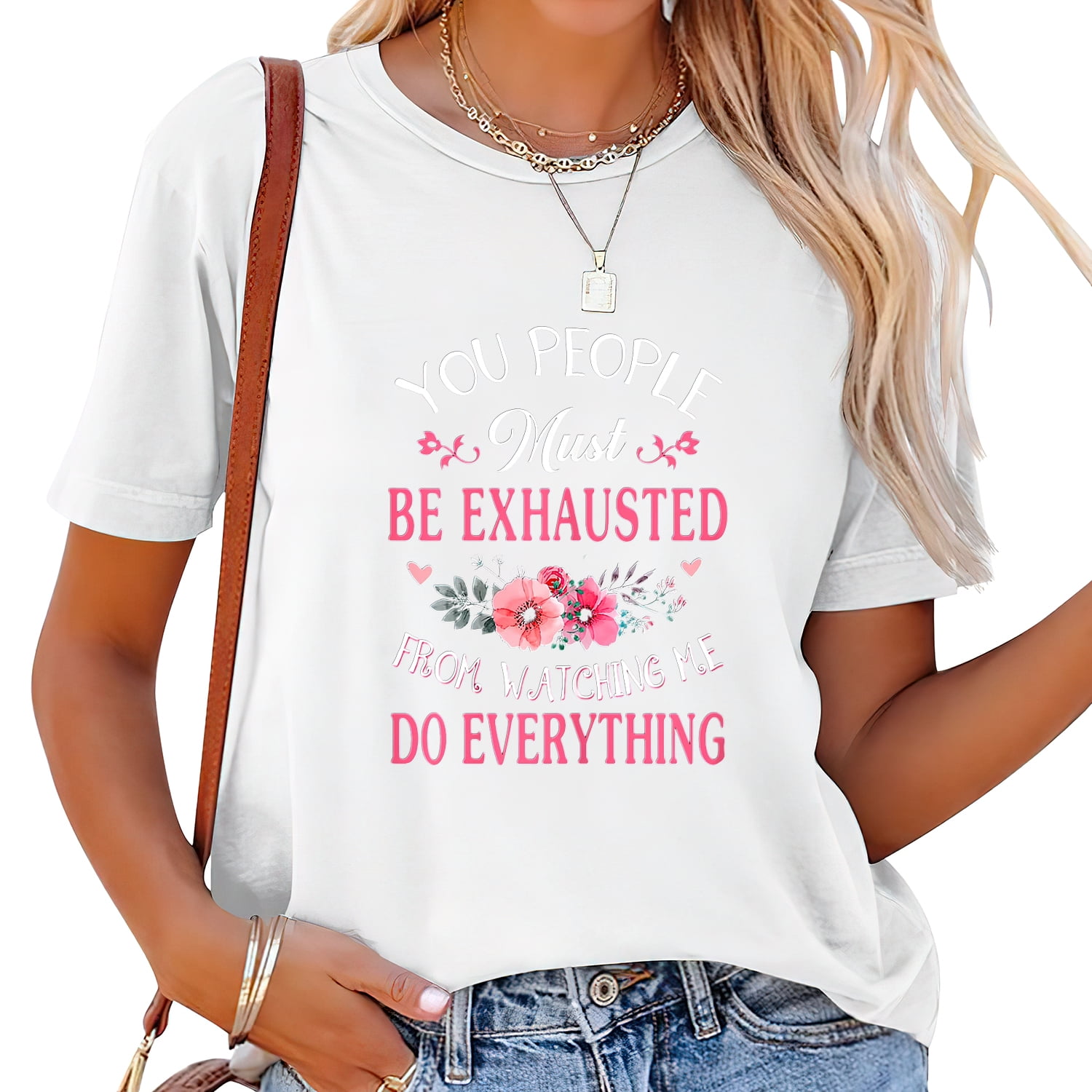 You Must Be Exhausted From Watching Me Do Everything Shirt You Must Be Exhausted From Watching Me Do Everything Shirt