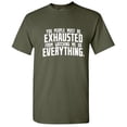 thumbnail image 1 of You People Must Be Exhausted From Watching Me Graphic Novelty Funny T Shirt, 1 of 5