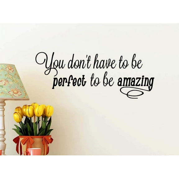 You Don't Have to be Perfect to be Amazing 23 X 9 Vinyl Wall Quote Children School Cute Adventure Office Sticker Decal Teacher Motivational Decor Inspirational