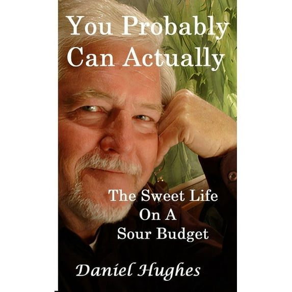 You Probably Can Actually: Own your home, self-confidence, enough money Paperback 0645392014 9780645392012 Mr Daniel Hughes