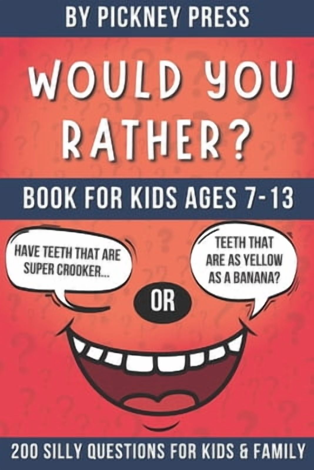 Would You Rather Book For Kids Ages 7-13: A Hilarious And Interactive ...