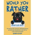 thumbnail image 1 of Would You Rather Book for Kids: The Book of Silly Scenarios, Challenging Choices, and Hilarious Situations for Hours of , (Paperback), 1 of 1