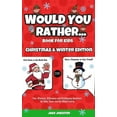 thumbnail image 1 of Would You Rather Book for Kids: Christmas & Winter Edition - Fun, Hilarious, Ridiculous and Challenging Questions for Ki, (Hardcover), 1 of 1