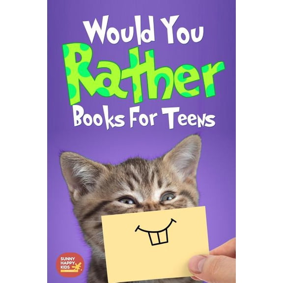 Would You Rather Book For Teens: The Book of Silly Scenarios, Challenging And Hilarious Questions That Your Kids, Friends And Family Will Love (Game B