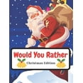 thumbnail image 1 of Would You Rather Christmas Edition: Funny Interactive Quest for Family Teenagers Kids Adults Joke Book Gift Boys Girls Ages 5, 6, 7, 8, 9, 10,11,12, (Paperback), 1 of 1