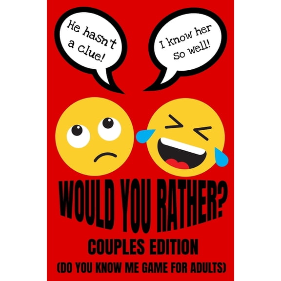Would You Rather Couples Edition (Do You Know Me Game For Adults): Fun Conversation Starters And Relationship Questions (Romantic Love Edition) Valent