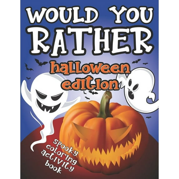 Would You Rather Halloween Edition: Spooky Coloring Activity Book: Fun Interactive Game Book - GREAT Trick or Treat GIFT, (Paperback)