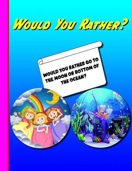 Would You Rather?: Questions 4 Everyone! easy, hard, and challenging would you rather questions for kids, adults, teens,, (Paperback)