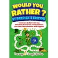 thumbnail image 1 of Would You Rather? - St Patrick's Edition: Celebrate St Patrick's Day With Silly Scenarios And Questions For Ki, (Paperback), 1 of 1