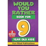 Would You Rather book for 9 year old Kids A Fun Gamebook of Crazy choices, Hilarious silly Challenging questions, Brain, Paperback
