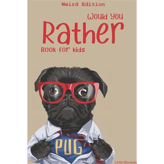 Would You Rather: Would you rather game book: Ultimate Edition: A Fun Family Activity Book for Boys and Girls Ages 6, 7, 8, 9, 10, 11, and 12 Years Old - Best Christmas Gifts for kids (Stocking Stuffe