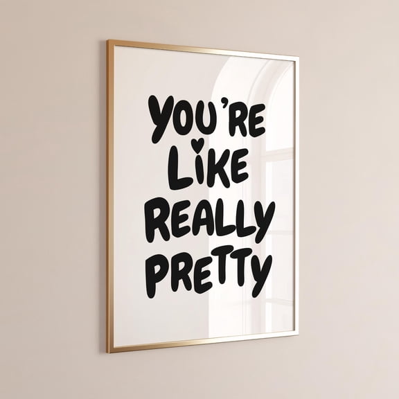 You'Re Like Really Pretty Wall Art Black Girly Affirmation Quote Print Trendy Dorm Room Decor College Girl Bathroom Poster Teens Bedroom