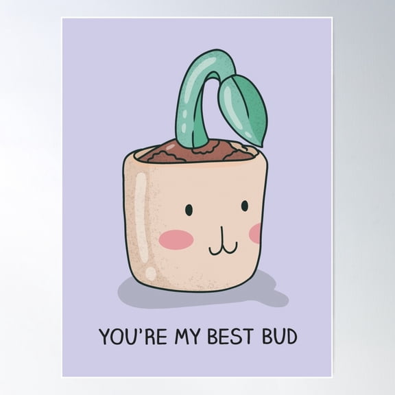 You'Re My Best Bud Poster Wall Art, Modern Wall Decor For Living Room Bedroom, 12x18 UNFRAMED
