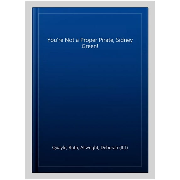 You'Re Not A Proper Pirate, Sidney Green!