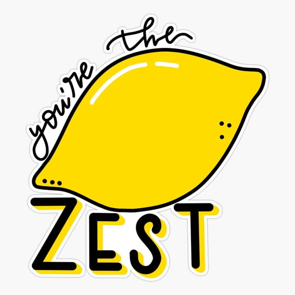 You'Re The Zest Lemon Pun Er, Phone Decal Water Bottle Stickers Car Decals, Funny Birthday Gift