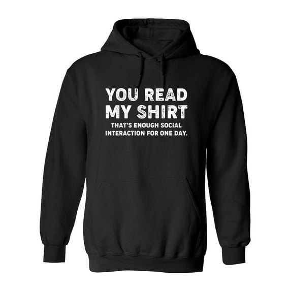 You Read My Shirt Tagline Hoodie Men -GoatDeals Designs, Male Large