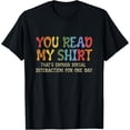 thumbnail image 1 of You Read My Shirt That's Enough Interaction For One Day T-Shirt, 1 of 4