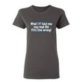 thumbnail image 1 of You Read The First Line Wrong Sarcastic Novelty Gift Idea Adult Humor Funny Women's Casual Tees, 1 of 3