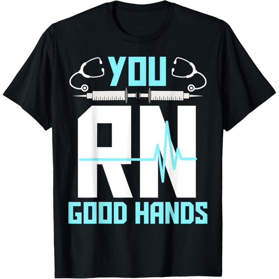 You Rn Good Hands Nurses Day Nursing Rn Registered Nurse T-Shirt Unisex S-5XL Hot Trending Shirt, Vintage Birthday Gift