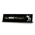 thumbnail image 1 of You Rock Mamma!, Girl Black Frame, Desk Sign (2x8“), 1 of 3