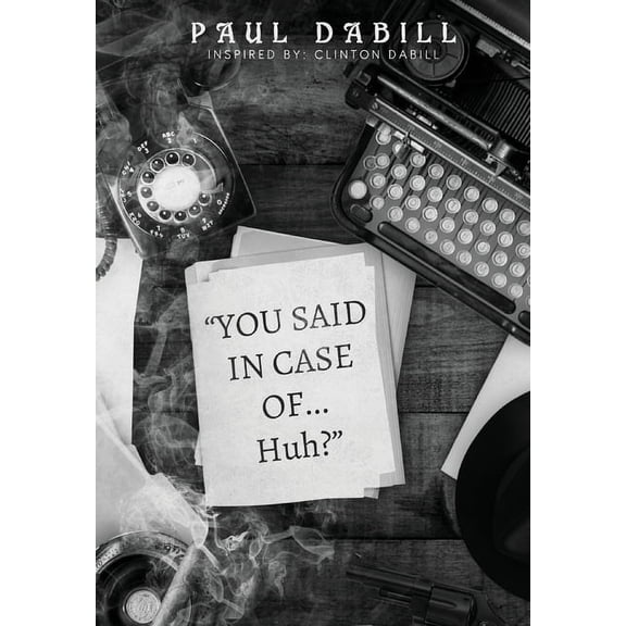 You Said in Case of... Huh?, (Hardcover)