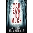 thumbnail image 1 of Pre-Owned You Saw Too Much Paperback, 1 of 1