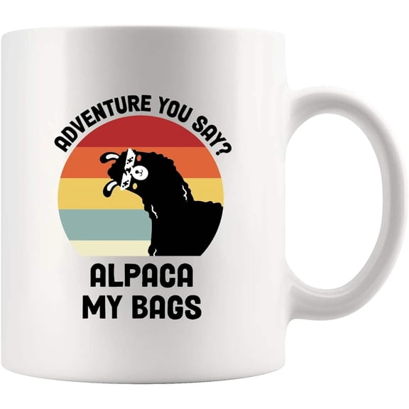 You Say Alpaca My Bags Travelers Gifts Travel Lovers Boyfriend Girlfriend Husband Wife Friend Sister Brother Alpaca Lovers Ceramic Mugs 11 oz White