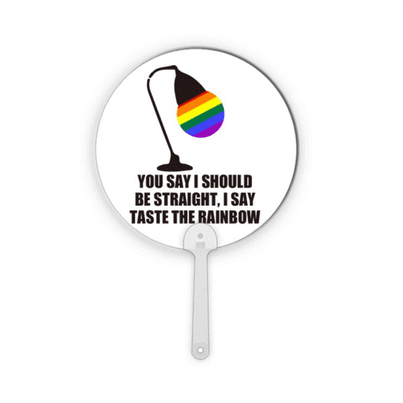 You Say Be Straight I Say Taste The Rainbow Plastic Round Handheld Fan Decorations Craft