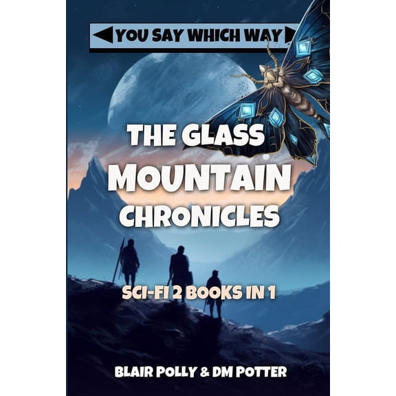 You Say Which Way Collections The Glass Mountain Chronicles: You Say Which Way, (Paperback)